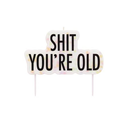 Bougie "Shit You're old"