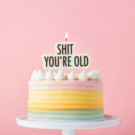 Bougie "Shit You're old"